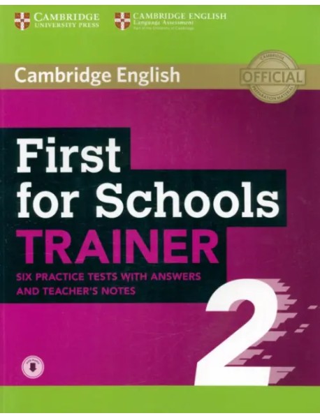 First for Schools. Trainer 2. 6 Practice Tests with Answers and Teacher's Notes with Audio