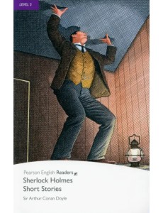 Sherlock Holmes Short Stories + CD. Level 5 Sherlock Holmes Short Stories + CD. Level 5
