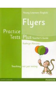 Young Learners English. Flyers. Practice Tests Plus. Teacher's Book with Multi-ROM