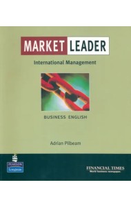Market Leader. Business English with The Financial Times In International Management
