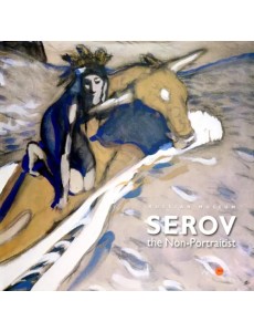 Serov the Non-Portraitist Serov the Non-Portraitist