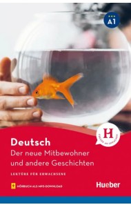 Der neue Mitbewohner und andere Geschichten. А1. Lekture mit Audios online