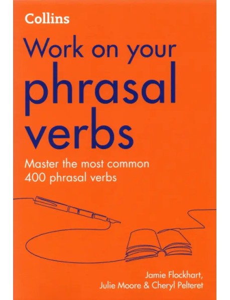 Work on your Phrasal Verbs. Master the most common 400 phrasal verbs
