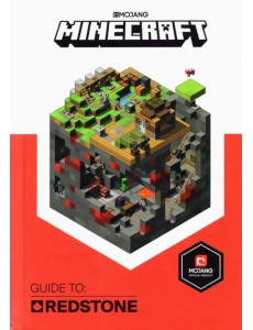 Minecraft Guide to Redstone. An Official Minecraft Book from Mojang