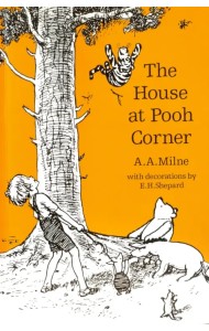 Winnie-the-Pooh. The House at Pooh Corner