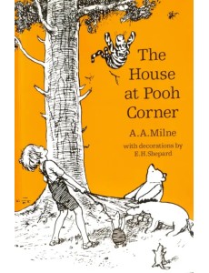 Winnie-the-Pooh. The House at Pooh Corner