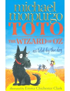 Toto. The Wizard of Oz as Told by the Dog