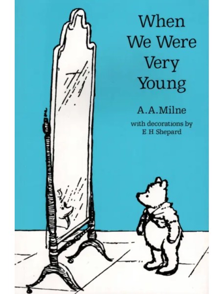 Winnie-the-Pooh. When We Were Very Young
