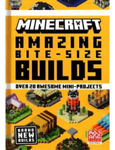 Minecraft. Amazing Bite-Size Builds. Over 20 Awesome Mini-Projects Minecraft. Amazing Bite-Size Builds. Over 20 Awesome Mini-Projects