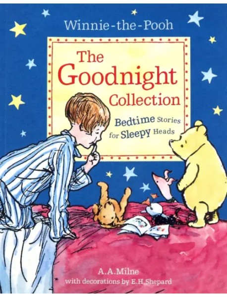 Winnie-the-Pooh. The Goodnight Collection. Bedtime Stories for Sleepy Heads