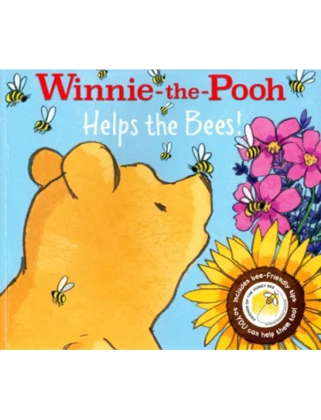 Winnie-the-Pooh. Helps the Bees!