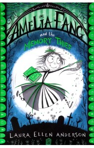 Amelia Fang and the Memory Thief
