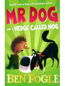 Mr Dog and a Hedge Called Hog Mr Dog and a Hedge Called Hog