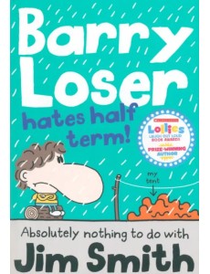 Barry Loser Hates Half Term Barry Loser Hates Half Term