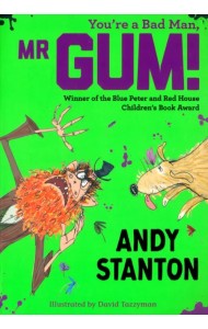 You're a Bad Man, Mr. Gum!