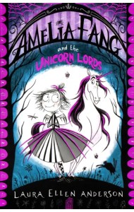 Amelia Fang and the Unicorn Lords