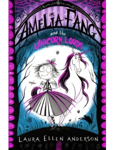 Amelia Fang and the Unicorn Lords