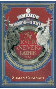 The School For Good And Evil. Ever Never Handbook