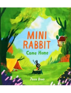 Mini Rabbit Come Home Mini Rabbit Come Home