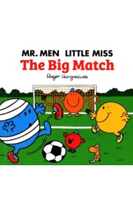 Mr. Men Little Miss. The Big Match