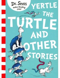 Yertle the Turtle and Other Stories