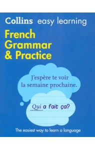 Collins Easy Learning. French Grammar & Practice