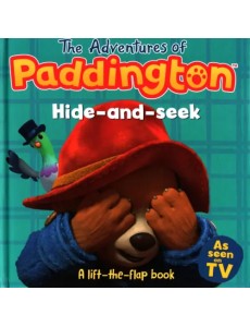 The Adventures of Paddington. Hide-and-Seek. A Lift-the-Flap Book