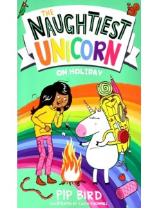The Naughtiest Unicorn on Holiday The Naughtiest Unicorn on Holiday