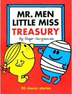 Mr. Men Little Miss Treasury. 20 Classic Stories Mr. Men Little Miss Treasury. 20 Classic Stories