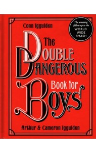 The Double Dangerous Book for Boys