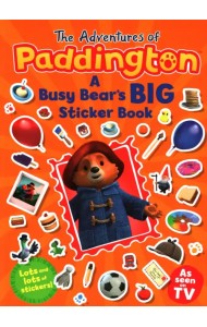 The Adventures of Paddington. A Busy Bear's Big Sticker Book