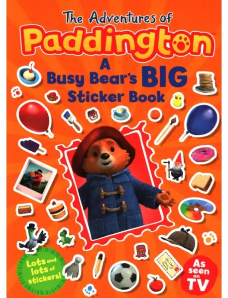 The Adventures of Paddington. A Busy Bear's Big Sticker Book