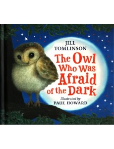 The owl who was afraid of the dark