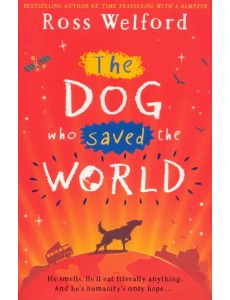 The Dog Who Saved the World The Dog Who Saved the World