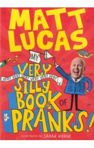 My Very Very Very Very Very Very Very Silly Book of Pranks!