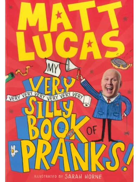 My Very Very Very Very Very Very Very Silly Book of Pranks!