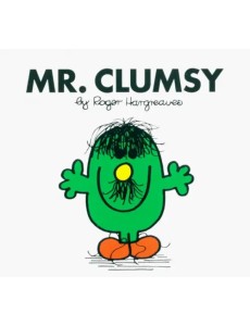 Mr. Clumsy