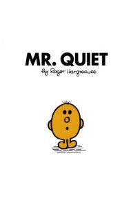 Mr. Quiet
