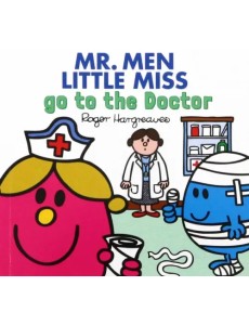Mr. Men Little Miss go to the Doctor Mr. Men Little Miss go to the Doctor
