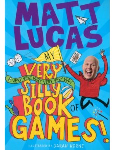 My Very Very Very Very Very Very Very Silly Book of Games! My Very Very Very Very Very Very Very Silly Book of Games!