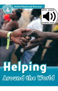 Oxford Read and Discover. Level 6. Helping Around the World Audio Pack