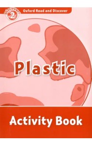 Oxford Read and Discover. Level 2. Plastic. Activity Book