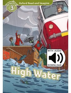 Oxford Read and Imagine. Level 3. High Water Audio Pack