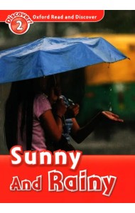 Oxford Read and Discover. Level 2. Sunny and Rainy