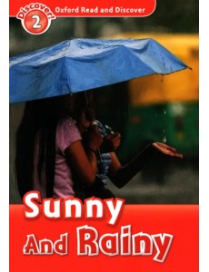 Oxford Read and Discover. Level 2. Sunny and Rainy