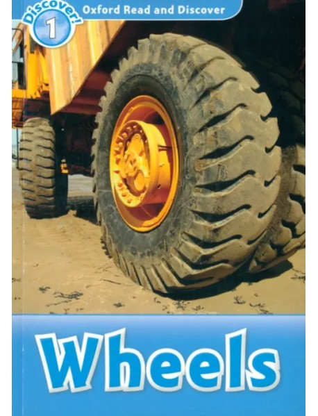 Oxford Read and Discover. Level 1. Wheels