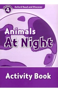 Oxford Read and Discover. Level 4. Animals at Night. Activity Book