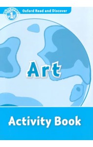 Oxford Read and Discover. Level 1. Art. Activity Book