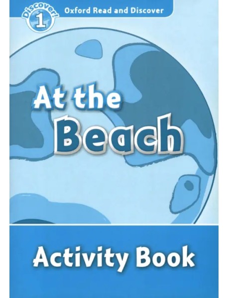 Oxford Read and Discover. Level 1. At the Beach. Activity Book