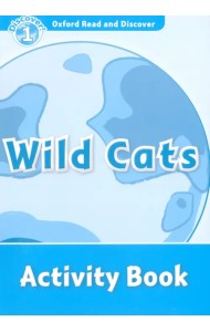 Oxford Read and Discover. Level 1. Wild Cats. Activity Book